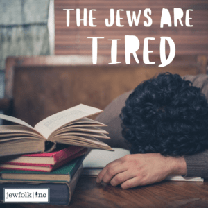 The Jews are Tired Podcast